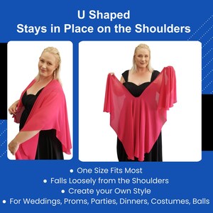 May include: Two images show a bright pink U-shaped shawl. The text on the image says "U Shaped Stays in Place on the Shoulders". The shawl is designed to drape loosely from the shoulders and is suitable for weddings, proms, parties, dinners, costumes, and balls.