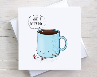 Bitter Day Card, Pun Cards, Coffee Card, Coffee Gift, Coffee Lover, Food Puns, Foodie Gifts, Coffee Greeting Card