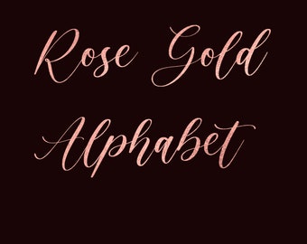 May include: Rose Gold Alphabet written in a cursive font on a dark background.