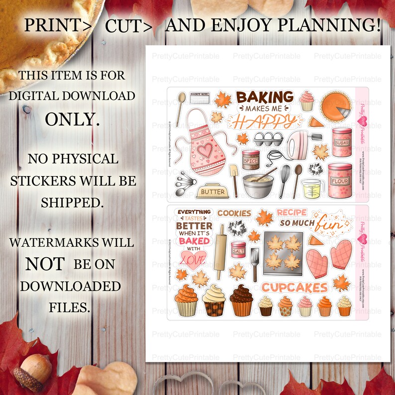 May include: Printable stickers featuring autumn-themed baking illustrations. The stickers include images of a pie, cupcakes, a mixer, a rolling pin, an apron, and more. The text on the stickers reads "Baking makes me happy", "Everything tastes better when it's baked with love", "Cookies", "Recipe so much fun", and "Cupcakes".