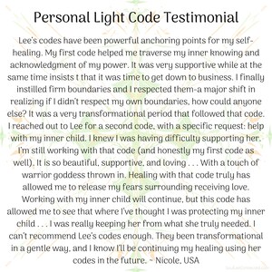May include: A testimonial about personal light codes, a type of energy healing. The text describes the positive impact of the codes on the author's personal journey, particularly in healing their inner child.
