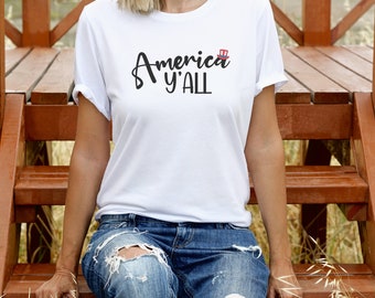 America Y'all Shirt | America Yall Shirt | Independence Day | Patriotic Shirt | 4th of July Shirt | America Shirts | Fourth of July Shirt