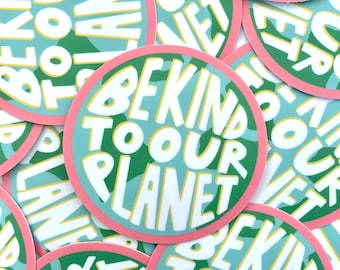 Be Kind to Our Planet Climate Change Waterproof Vinyl Sticker