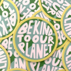 Be Kind to Our Planet Klimawandel wasserdichte Vinyl-Aufkleber 2