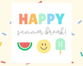 May include: A square graphic featuring the text HAPPY in multicolored block letters and summer break in cursive script. Below the text are three icons: a watermelon slice, a yellow smiley face, and a light green popsicle on a stick.