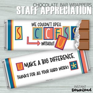 May include: Two chocolate bar wrappers with text. The top wrapper reads "WE COULDN'T SPELL SUCCESS WITHOUT U." The bottom wrapper says "MAKE A BIG DIFFERENCE, THANKS FOR ALL YOUR HARD WORK!" The wrappers have colourful accents and are labelled "STAFF APPRECIATION."
