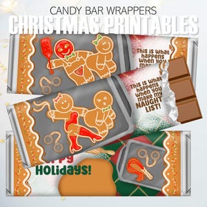 May include: Candy bar wrappers with gingerbread people illustrations. The wrappers have text that reads "CANDY BAR WRAPPERS", "CHRISTMAS PRINTABLES", "This is What happens When you make my NAUGHT LIST!", and "Happy Holidays!"