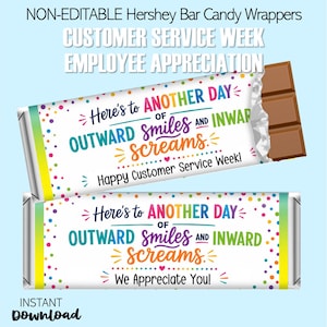 May include: Two rectangular candy bar wrappers with a white background, colourful confetti dots, and text that reads: Here's to ANOTHER DAY OF OUTWARD smiles AND INWARD screams. One wrapper includes Happy Customer Service Week, the other We Appreciate You.