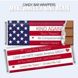 May include: Candy bar wrappers with patriotic designs. One wrapper features the American flag and the text "MAKE AMERICA KIND AGAIN!" with additional phrases. The other wrapper has red and white stripes and the text "LOVE not HATE makes America GREAT!"