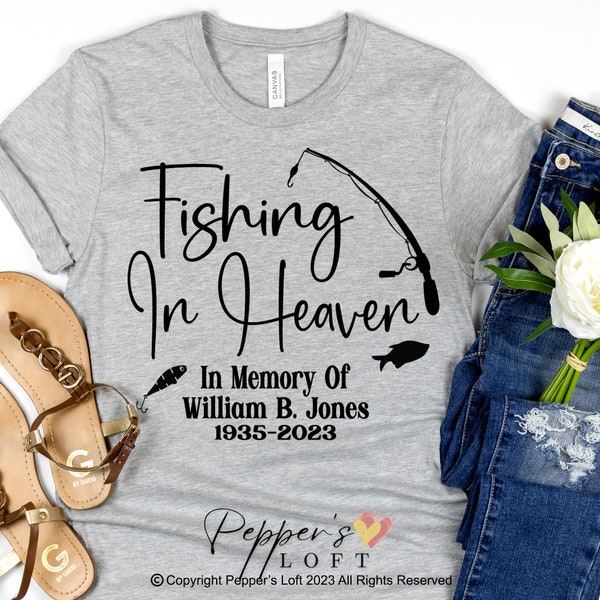 Fishing In Heaven Memorial Shirt for a dear loved one gone.