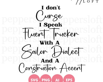 I don't Curse I speak Fluent Trucker, SVG Cutting File, Cricut SVG, Silhouette Cameo, Instant Download