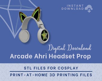 May include: A white headset prop with cat ears, a green star, and the text "Arcade Ahri Headset Prop." The image also includes the text "Instant Download" and "STL Files for Cosplay."