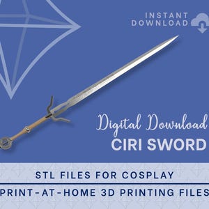 Könnte beinhalten: Digitaler Download eines Schwertes mit der Bezeichnung "CIRI SWORD" vor blauem Hintergrund. Das Schwert hat eine silberne Klinge, einen hellbraunen Griff und einen silbernen Knauf. Der Text unten lautet "STL FILES FOR COSPLAY" und "PRINT-AT-HOME 3D PRINTING FILES."