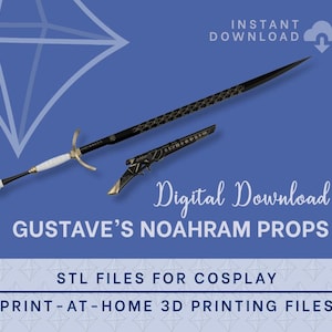 GUSTAVE Noahram Sword & Prop STL FILES [Expedition 33] | Cosplay Prop Kit | 3D Print Files | Instant Download