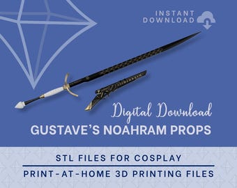 GUSTAVE Noahram Sword & Prop STL FILES [Expedition 33] | Cosplay Prop Kit | 3D Print Files | Instant Download