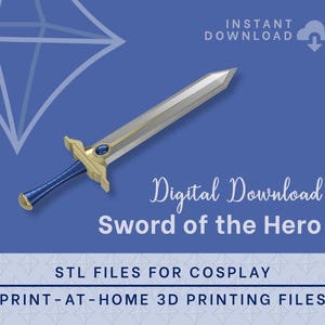 Sword of the Hero  STL Files Cosplay Prop | 3D Print files