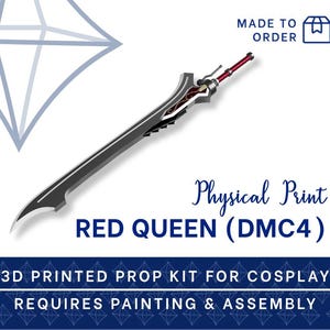 May include: A 3D printed Red Queen (DMC4) prop kit for cosplay. The sword has a grey blade with red and black details. The text "Physical Print" and "Made to Order" are also visible.