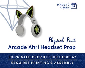 May include: A white headset prop with cat ears, a green star, and the text "Arcade Ahri Headset Prop". The prop is a 3D printed kit for cosplay and requires painting and assembly.