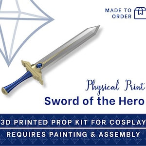 Sword of the Hero 3D Printed Kit | Cosplay Prop