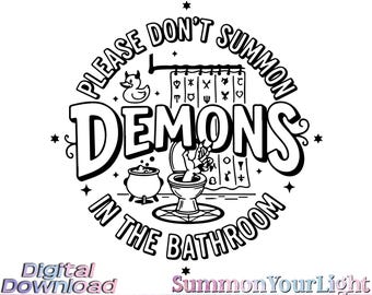 Please Don't Summon Demons In The Bathroom SVG PNG, Funny Gothic Decor, Witchy Toilet Humor, Spooky Duck Clipart, Halloween Sign