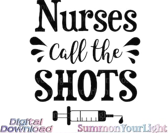 Infirmière Call The Shots infirmière SVG, citations d'infirmière drôle, téléchargement numérique chemise cadeaux PNG