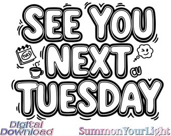 See You Next Tuesday SVG PNG, Funny Sarcastic Quote, Adult Humor Clipart, Cheeky Office Gift, Trendy Typography Design