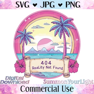 Pode incluir: Gráfico de download digital com uma cena de praia tropical dentro de um círculo rosa. A cena inclui palmeiras, um arco-íris e uma faixa com o texto "404 Reality Not Found". A imagem também inclui o texto "SVG JPG PNG", "Digital Download", "SummonYourLight" e "Commercial Use".
