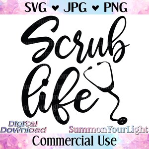Scrub Life Stethoscope SVG: Nurse Doctor PNG JPG (Digital Download)