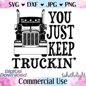 You Just Keep Truckin, vooraanzicht semi vrachtwagen clipart, Svg Png Eps Pdf Jpg Dxf, Trucking motivatie, Truck liefhebber kunst, transport afbeelding