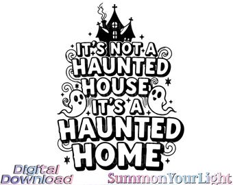 It's Not A Haunted House It's A Haunted Home SVG PNG, Funny Halloween Sign, Cute Ghost Clipart, Spooky Farmhouse Decor, Witchy Door Hanger