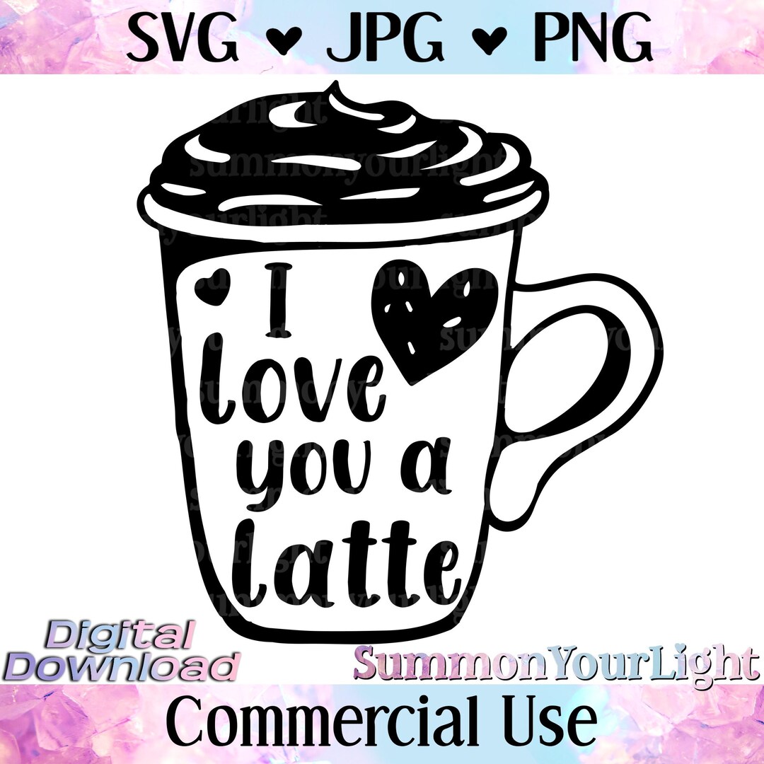 I Love You A Latte SVG PNG, Coffee Pun Clipart, Cute Valentine Design ...