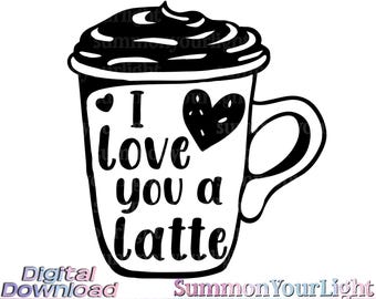 I Love You A Latte SVG PNG, Coffee Pun Clipart, Cute Valentine Design, Heart Mug Graphic, Barista Gift, Kitchen Decor