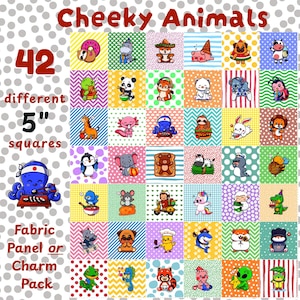 May include: Fabric panel or charm pack featuring 42 different 5-inch squares with colorful cartoon animals. The text "Cheeky Animals" is at the top. The squares have various patterns and animal illustrations.
