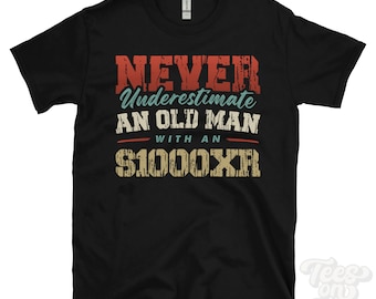 Never Underestimate an Old Man with an S1000XR T-Shirt