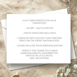 May include: White flat cards printed on 110 lb cardstock, A2 size (4.25 x 5.5 inches), with included white envelopes. Cards do not fold and have writing space on the front and back. Personalization is included. Ideal for thank you cards and announcements.