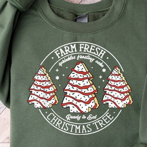 Farm Fresh Christmas Tree Cakes Shirt,Christmas Cake Sweatshirt,Christmas Tree Farm Shirt,Funny Christmas Sweatshirt,Holiday Sweatshirt
