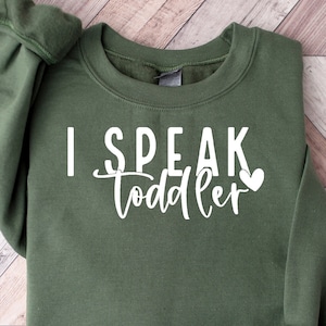 I Speak Toddler Shirt,Preschool Teacher Shirt, Funny Mom Shirt, Babysitter Shirt, Daycare Provider Shirt, Preschool Teacher Shirt