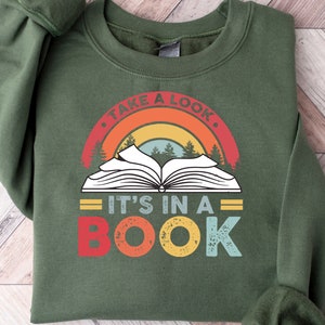 Take a Look it's in a Book Shirt, Reading Shirt ,Reading Book, Book Lover Sweatshirt, Cute Book Lover Shirt, Librarian Teacher Bookish Shirt