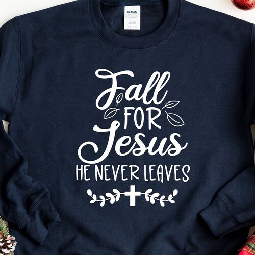 Fall for Jesus He Never Leaves Fall 