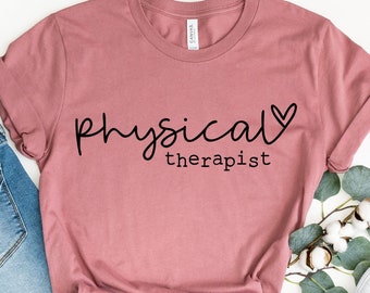 Physical Therapist, Physical Therapy, Physical Therapy Shirt, PT Shirt, PT Gift, Physiotherapy gift ideas