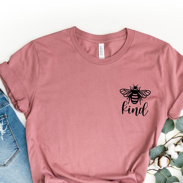 Bee Shirt, Bee Kind Shirt,Queen Bee Shirt,Bee Happy Shirt,Bee Kind Shirt For Women,Motivational Shirt,Inspirational Shirt,Positive T-shirt,