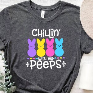 Chillin With My Peeps, Easter Bunny Shirt, Easter Day Shirt,Cute Easter Bunny Shirt, Matching Family Easter Day Shirt,Happy Easter Shirt