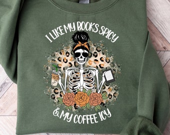 I Like My Books Spicy My Coffee Icy Shirt,Book Lover Gift,Bookish Gift,Coffee Lover Gift,Smut Lovers Gift, Book Lover Sweatshirt
