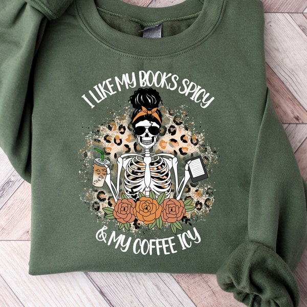 I Like My Books Spicy My Coffee Icy Shirt,Book Lover Gift,Bookish Gift,Coffee Lover Gift,Smut Lovers Gift, Book Lover Sweatshirt