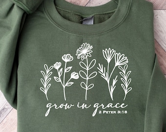Grow In Grace Sweatshirt, Faith Sweatshirt, Christian Sweatshirt, Jesus Shirt, Bible Verse, Faith Shirt, Christian Gift, Christian Hoodie