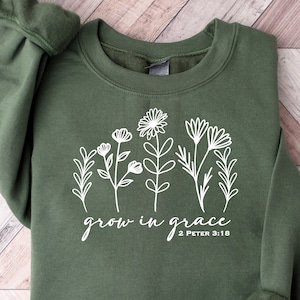Grow In Grace Sweatshirt, Faith Sweatshirt, Christian Sweatshirt, Jesus Shirt, Bible Verse, Faith Shirt, Christian Gift, Christian Hoodie