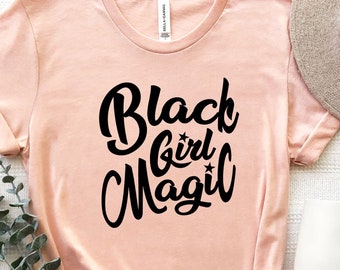 Black Girl Magic Shirt, Black Live Matter Shirt, Black History Shirt, Equality Shirt, Civil Rights Shirt, Black History Shirt, Black Women