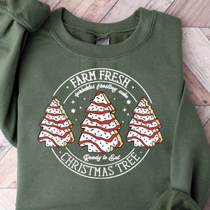 Farm Fresh Christmas Tree Cakes Shirt,Christmas Cake Sweatshirt,Christmas Tree Farm Shirt,Funny Christmas Sweatshirt,Holiday Sweatshirt