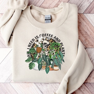 Skeleton Plant Lover Sweatshirt,All I Need Is Coffee And Plants Sweatshirt,Gift For Plant Lover,Plant Mom Tshirt,Coffee And Plant Lover Gift