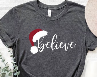 Believe Christmas Shirt, Christmas Believe  Shirt Christmas Party Shirt Christmas T-Shirt, Christmas Family Shirt, Believe Shirt